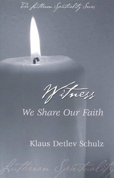 Lutheran Spirituality: Witness- We Share Our Faith