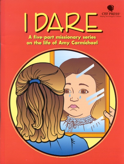 I Dare: Amy Carmichael