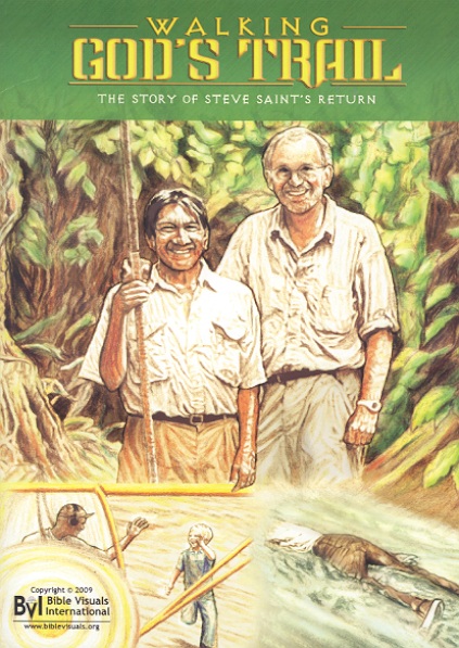 Walking God's Trail: The Story of Steve Saint's Return