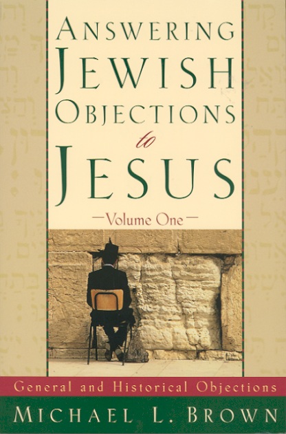 Answering Jewish Objections to Jesus: Volume 1