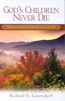God's Children Never Die: Words of Comfort As I Face the End of My Life