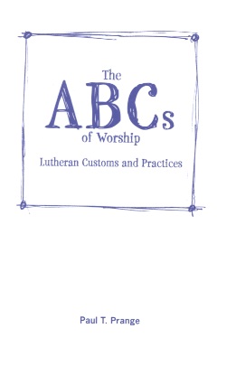 ABCs of Worship: Lutheran Customs and Practices