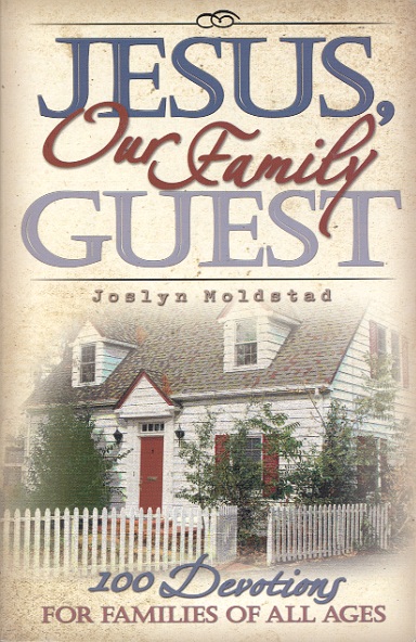 Jesus, Our Family Guest: 100 Devotions for Families of All Ages