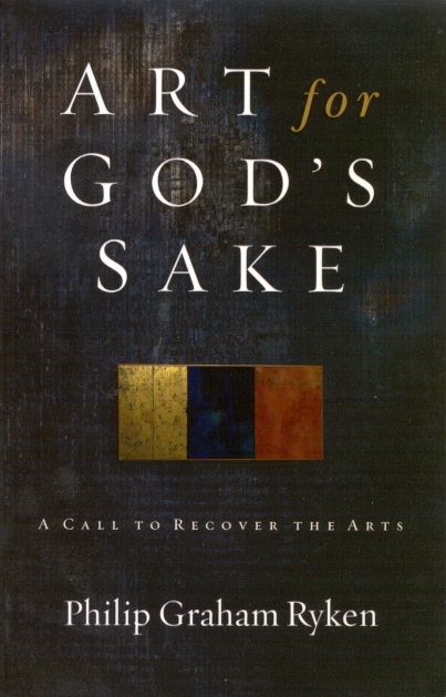 Art for God's Sake: A Call to Recover the Arts