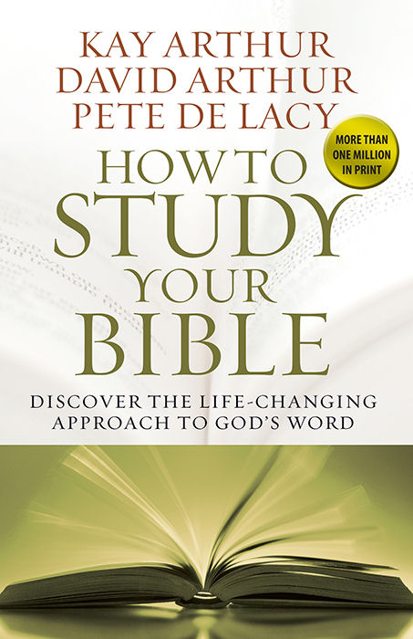 How to Study Your Bible: The Lasting Rewards of the Inductive Method