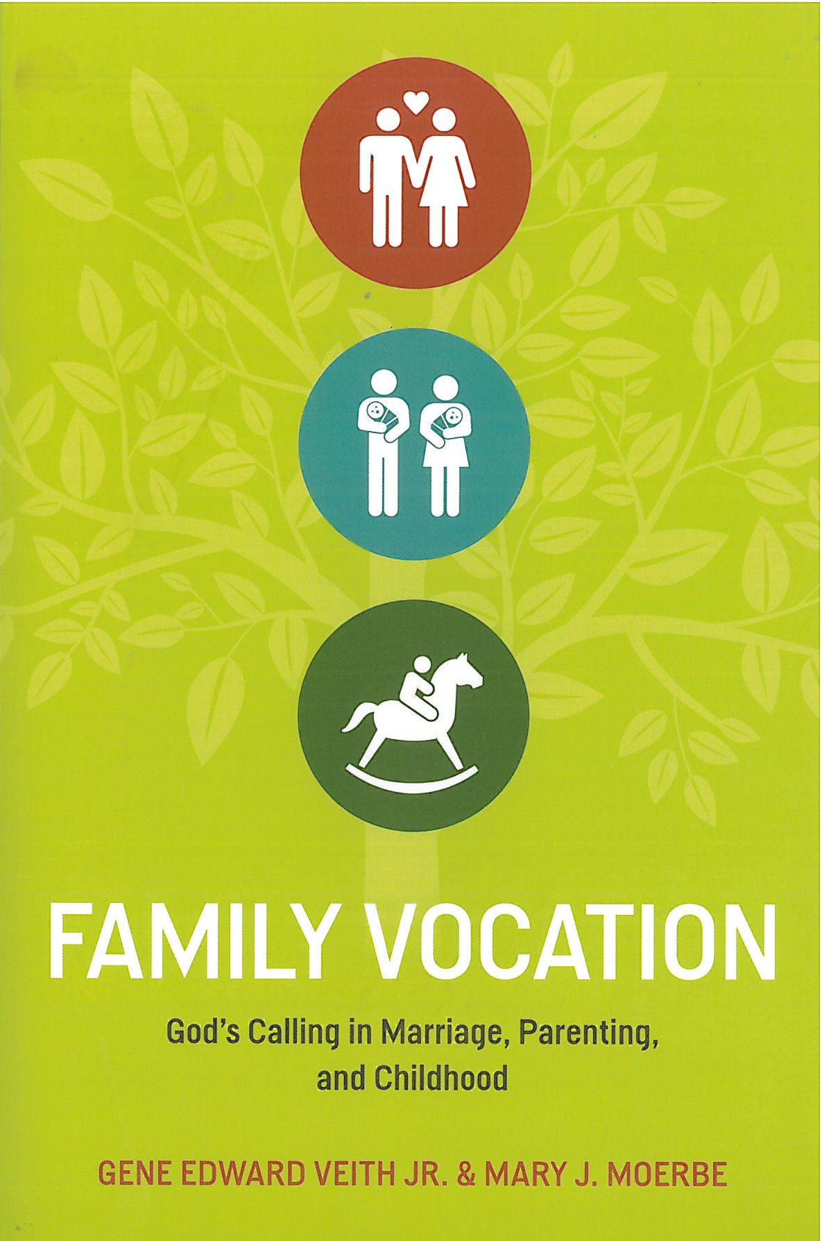 Family Vocation: God's Calling in Marriage, Parenting & Childhood