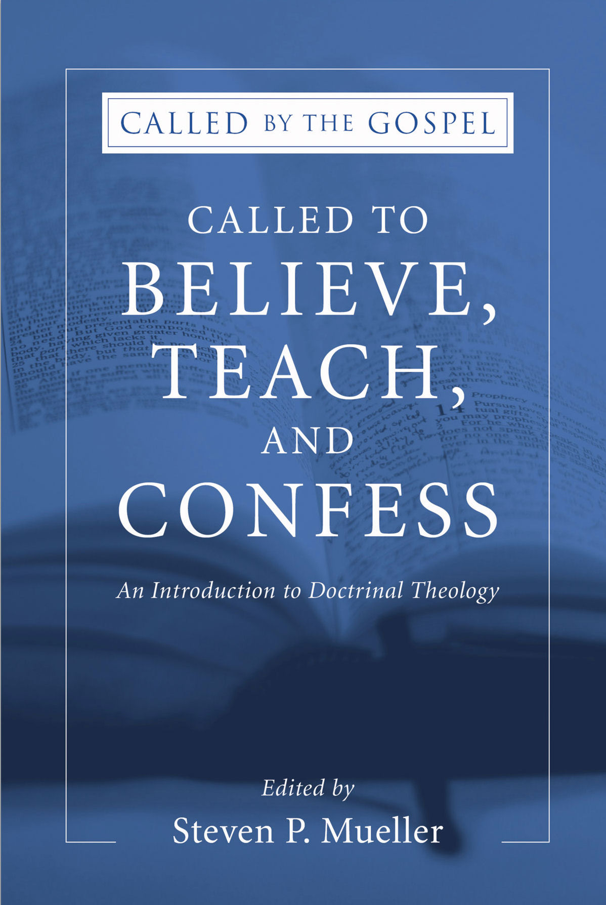 Called to Believe, Teach, and Confess: An Introduction to Doctrinal Theology