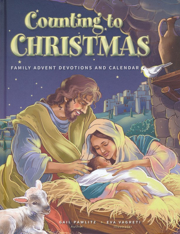 Counting to Christmas: Family Advent Devotions and Calendar