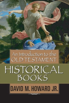 An Introduction to the Old Testament: Historical Books
