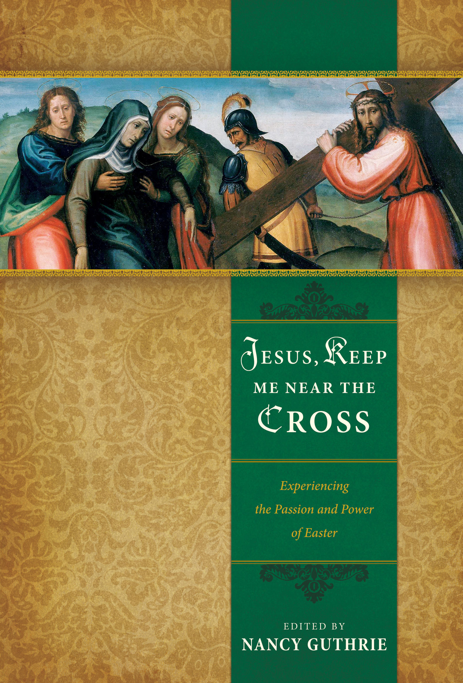 Jesus, Keep Me Near the Cross: Experiencing the Passion and Power of Easter - Image 2