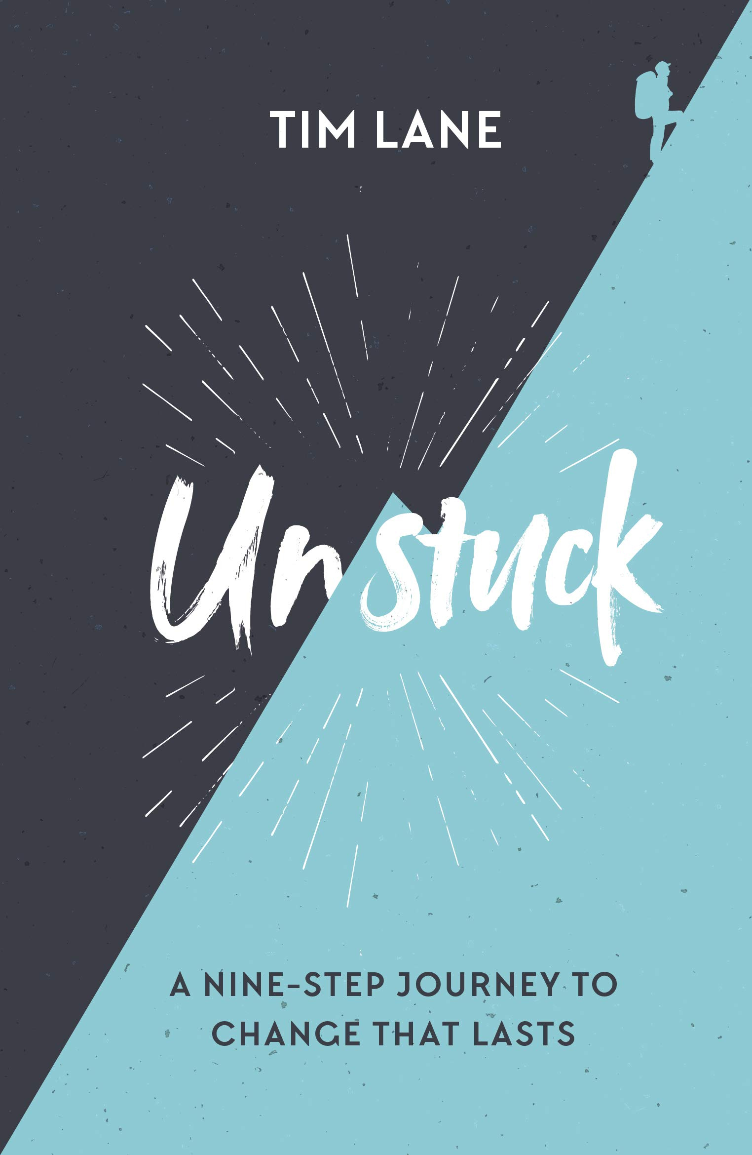 Unstuck: A Nine-Step Journey to Change that Lasts
