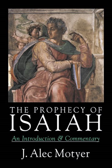 The Prophecy of Isaiah: An Introduction and Commentary