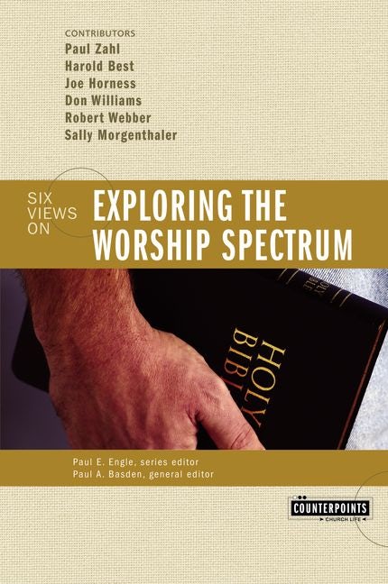 Six Views on Exploring the Worship Spectrum