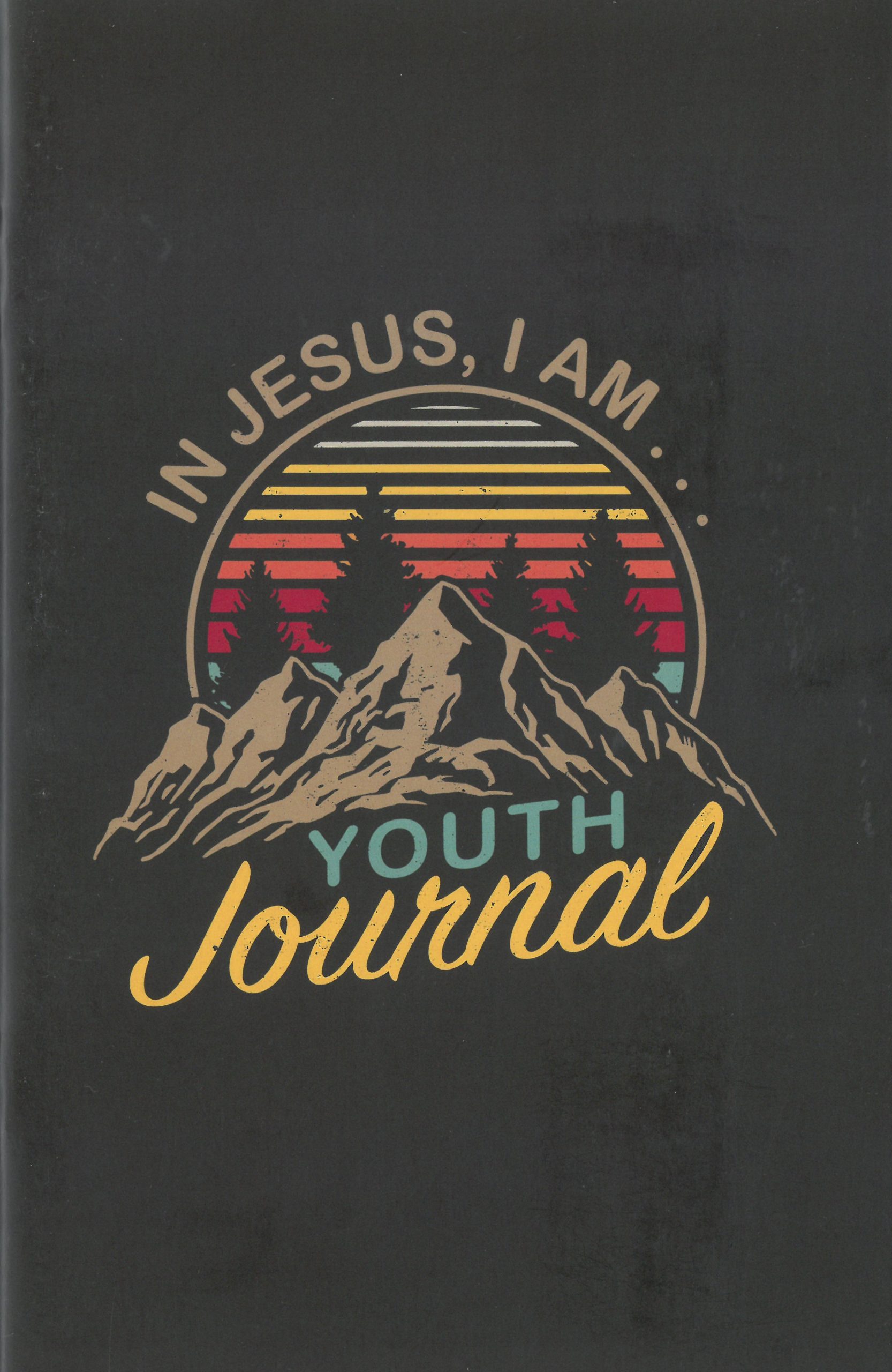 In Jesus, I Am . . . Youth Journal