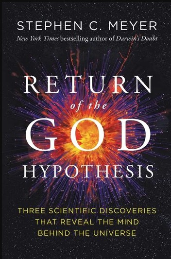 Return of the God Hypothesis: Three Scientific Discoveries That Reveal the Mind Behind the Universe