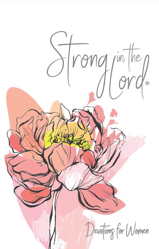 Strong in the Lord: Devotions for Women
