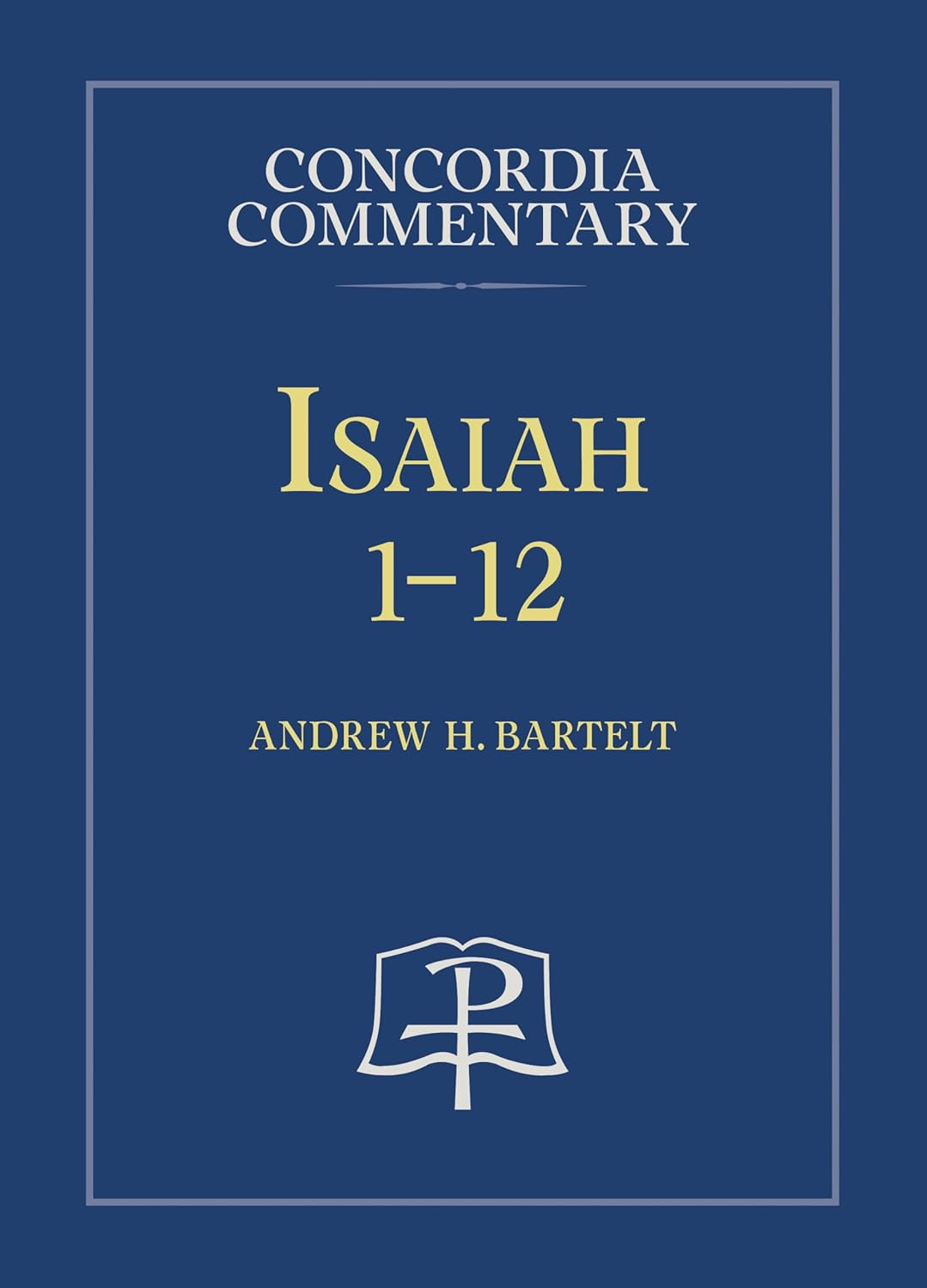 Concordia Commentary: Isaiah 1-12